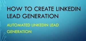 How To Create LinkedIn Lead Generation